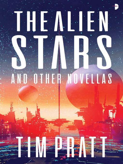 Title details for The Alien Stars by Tim Pratt - Available